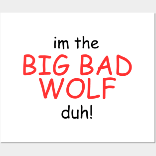 I'm the Big Bad Wolf, Duh! Posters and Art